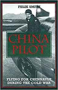 China Pilot: Flying for Chiang and Chennault