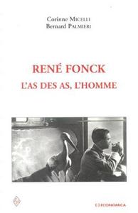 René Fonck : l'as des as, l'homme