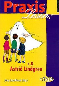Praxis Lesen: z. B. Astrid Lindgren.
