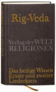 Rig-Veda : das heilige Wissen ; erster und zweiter Liederkreis