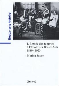 L'entrée des femmes à l'Ecole des beaux-arts : 1880-1923