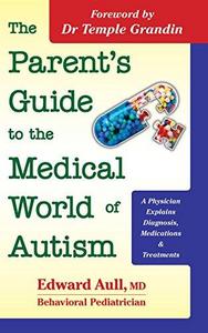 The Parent's Guide to the Medical World of Autism