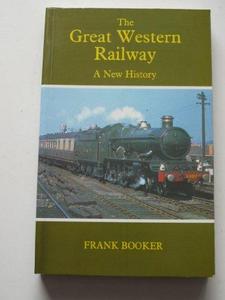 The Great Western Railway : a new history