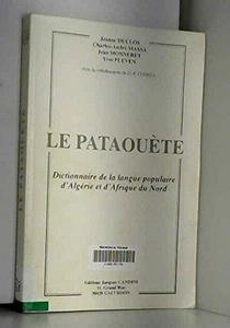 Le pataouète : dictionnaire de la langue populaire d'Algérie et d'Afrique du Nord
