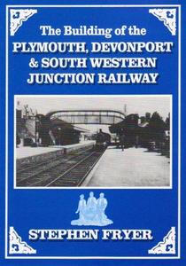 Building of the Plymouth, Devonport and South Western Junction Railway