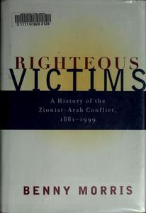 Righteous Victims: A History of the Zionist-Arab Conflict, 1881-1999