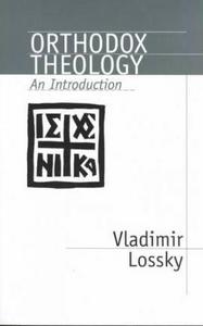 Orthodox Theology : An Introduction