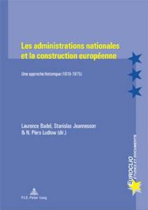 Les administrations nationales et la construction européenne : une approche historique (1919-1975)