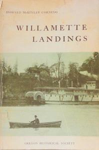 Willamette Landings, Ghost Towns of the River