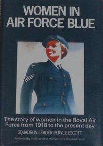 Women in Air Force Blue: Story of Women in the Royal Air Force from 1918 to the Present Day
