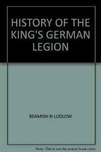History of the King's German Legion. Vol. 2