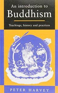 An introduction to Buddhism : teachings, history, and practices