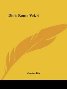 Dio's Rome Vol. 4