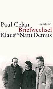 Paul Celan - Klaus und Nani Demus Briefwechsel : mit einer Auswahl aus dem Briefwechsel zwischen Gisèle Celan-Lestrange und Klaus und Nani Demus