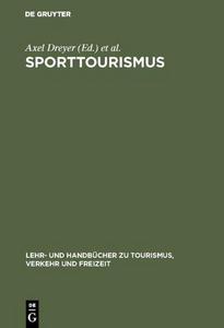 Sporttourismus: Management- und Marketing-Handbuch