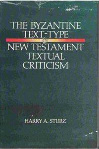 The Byzantine text-type and New Testament textual criticism