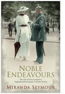Noble endeavours : the life of two countries, England and Germany, in many stories