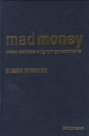 Mad Money : When Markets Outgrow Governments
