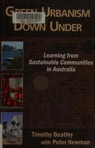 Green Urbanism Down Under : Learning from Sustainable Communities in Australia