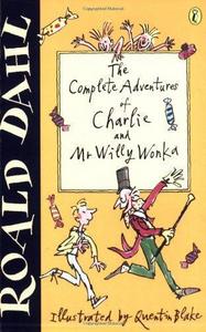 The Complete Adventures of Charlie and Mr Willy Wonka: "Charlie and the Chocolate Factory","Charlie and the Great Glass Elevator"