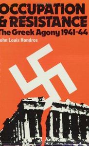 Occupation and Resistance : Greek Agony, 1941-44