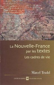 La Nouvelle-France par les textes : les cadres de vie