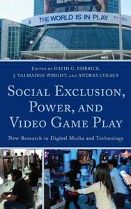 Social exclusion, power and video game play