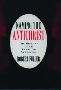 Naming the Antichrist : the history of an american obsession