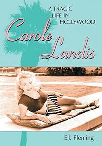 Carole Landis : a tragic life in Hollywood