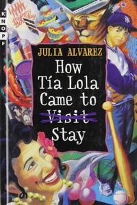 How Tía Lola came to visit stay