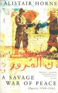 A savage war of peace : Algeria, 1954-1962