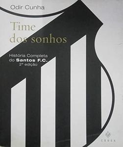 Time dos Sonhos: História Completa do Santos F.C.