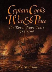 Captain Cook's War and Peace: The Royal Navy Years 1755-1768