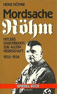 Mordsache Röhm: Hitlers Durchbruch zur Alleinherrschaft, 1933 - 1934