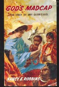 God's Madcap: Amy Carmichael (Stories of Faith & Fame)