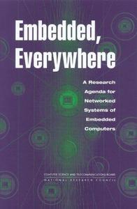 Embedded, Everywhere : A Research Agenda for Networked Systems of Embedded Computers
