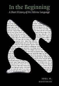 In the beginning : a short history of the Hebrew language