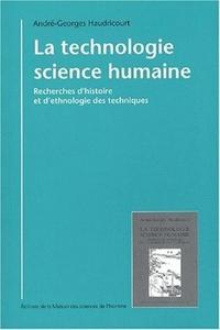 La Technologie science humaine : recherches d'histoire et d'ethnologie des techniques