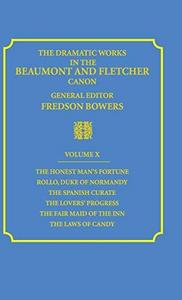 The dramatic works in the Beaumont and Fletcher canon Volume X