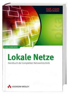 Lokale Netze: Handbuch der kompletten Netzwerktechnik