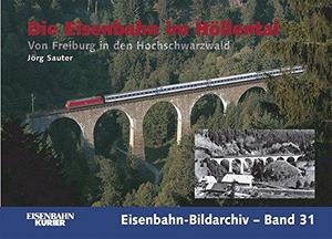 Die Eisenbahn im Höllental von Freiburg in den Hochschwarzwald