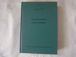 Die Landes-Verfassung in dem Hanauischen : die Stellung der Herren und Grafen in Hanau-Münzenberg aufgrund der archivalischen Quellen