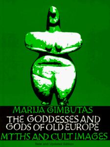 The goddesses and gods of Old Europe: 6500-3500 BC, myths and cult images