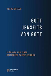 Gott jenseits von Gott : Plädoyer für einen kritischen Panentheismus