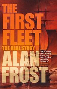 The First Fleet: The Real Story
