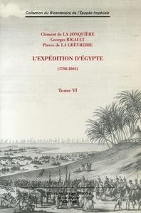 L'Expédition d'Égypte Tome VI : 1798-1801