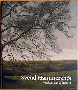 Svend Hammershøi - en kunstner og hans tid
