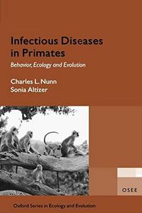Infectious Diseases in Primates : Behavior, Ecology and Evolution