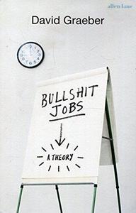 Bullshit jobs : a theory