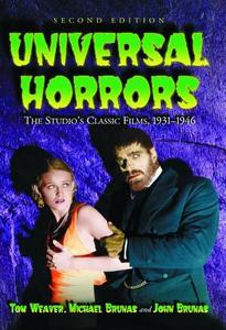 Universal horrors : the studio's classic films, 1931-1946